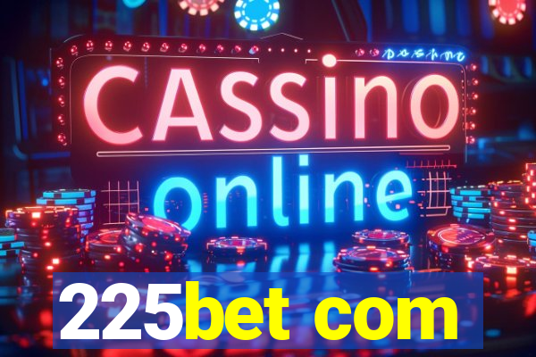 225bet com